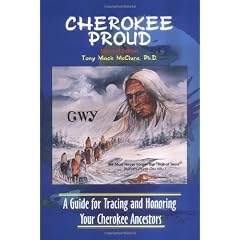 Cherokee Proud: A Guide for Tracing & Honoring Your Cherokee Ancestors