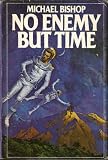 No Enemy but Time: A Novel
