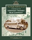 The People Will Be Served: A History of the Vermont Transit Bus Company