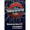 Terror on the Tube: Behind the Veil of 7/7 - An Investigation: Behind the Veil of 7/7, an Investigation - 3rd ed