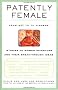 Patently Female: From Azt to TV Dinners, Stories of Women Inventors and Their Breakthrough Ideas
