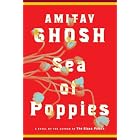 Sea of Poppies: A Novel by Amitav Ghosh