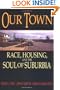 Our Town: Race, Housing, and the Soul of Suburbia
