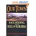 Our Town: Race, Housing, and the Soul of Suburbia