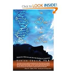 The Genie in Your Genes: Epigenetic Medicine and the New Biology of Intention