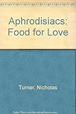 Aphrodisiacs : food for love