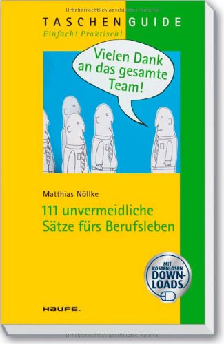 Haufe-Lexware Vielen Dank an das gesamte Team: 111 unvermeidliche S&auml;tze f&uuml;rs Berufsleben