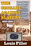The crusade against slavery, 1830-1860