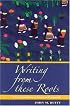 Writing from These Roots: The Historical Development of Literacy in a Hmong American Community