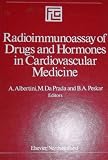 Radioimmunoassay of drugs and hormones in cardiovascular medicine : proceedings of the International Symposium on Applications of Radioimmunoassay to Cardiovascular Medicine and International Theoreti