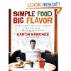 Simple Food, Big Flavor: Unforgettable Mexican-Inspired Recipes from My Kitchen to Yours