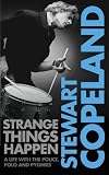 Strange Things Happen: A life with The Police, polo and pygmies