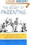 The Secret of Parenting: How to Be in Charge of Today's Kids--from Toddlers to Preteens--Without Threats or Punishment