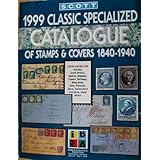 scott 1999 classic specialized catalogue stamps and covers of the world including us 1840 1940 british commonwealth