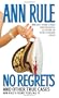 No Regrets: Ann Rule's Crime Files: Volume 11