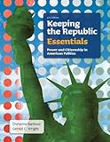 Keeping the republic : power and citizenship in American politics.