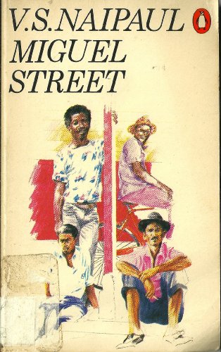 MIGUEL STREET BY V.S. NAIPAUL, by V.S. NAIPAUL