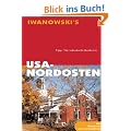 USA-Nordosten: Hintergrund-Informationen. Natur. Geographie. Nationalparks. Ausf�hrliche und fundierte Routenvorschl�ge. Stadtrundg�nge. Museen. Wanderungen. Restaurants. Hotels. Lodges