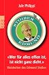 Wer f�r alles offen ist, ist nicht ganz dicht: Weisheiten des Edmund Stoiber