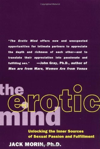 By Jack Morin - The Erotic Mind: Unlocking the Inner Sources of Passion and Fulfillment (7.3.1996)