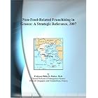 Non-Food-Related Franchising in Greece: A Strategic Reference, 2007 by  Philip M. Parker