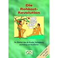 Die Rohkost-Revolution-Kompakt: Die Wahrheit �ber Ursache, Verhinderung und Heilung von Krankheiten