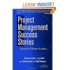 Project Management Success Stories: Lessons of Project Leadership
