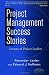 Project Management Success Stories: Lessons of Project Leadership