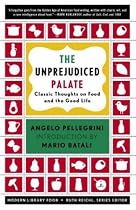 The Unprejudiced Palate: Classic Thoughts on Food and the Good Life (Modern Library Food)