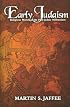 Early Judaism: Religious Worlds of the First Judaic Millennium (Studies and Texts in Jewish History and Culture)