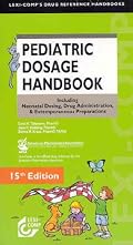 Pediatric Dosage Handbook: Including Neonatal Dosing, Drug Administration, & Extemporaneous Preparations (Pediatric Dosage Handbook)
