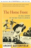 The Home Front: An Oral History of the War Years in America