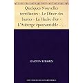Quelques Nouvelles terrifiantes : Le D�ner des bustes - La Hache d'or - L'Auberge �pouvantable - Le No�l du petit Vincent-Vincent - Not' Olympe - La Femme au collier de velours