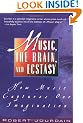 Music, the Brain and Ecstasy: How Music Captures Our Imagination