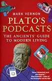 Plato's Podcasts: The Ancients' Guide to Modern Living