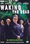 Waking the Dead