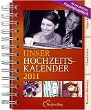 Hochzeits-Kalender 2011: Ihr pers&ouml;nliches Planungstagebuch 2011 - Bettina Pyczak