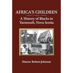 Africa's Children: A History of Blacks in Yarmouth, Nova Scotia