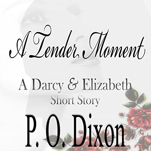 A Tender Moment: A Darcy and Elizabeth Short Story