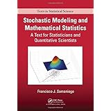 stochastic modeling and mathematical statistics a text for statisticians and quantitative scientists chapman