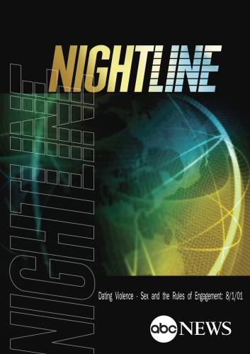 NIGHTLINE: Dating Violence - Sex and the Rules of Engagement: 8/1/01