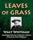 Leaves Of Grass: Unabridged Special Collectors Edition [With Preface By Walt Whitman]