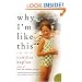 Why I'm Like This: True Stories (P.S.)