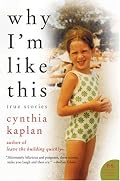 Why I'm Like This: True Stories (P.S.)