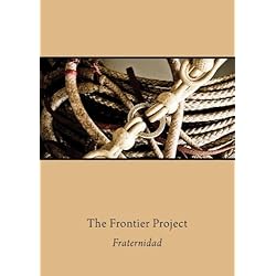 The Frontier Project: Fraternidad