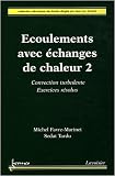 Ecoulements avec �changes de chaleur : Tome 2, Convection turbulente, exercices r�solus