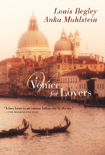 Venice for Lovers, by Louis Begley, Anka Muhlstein Venice for Lovers, by Louis Begley, Anka Muhlstein