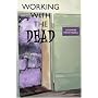 Working with the Dead