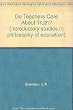 Do teachers care about truth? : epistemological issues for education