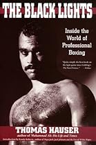 The Black Lights: Inside the World of Professional Boxing (Sweet Science: Boxing in Literature & History S)
